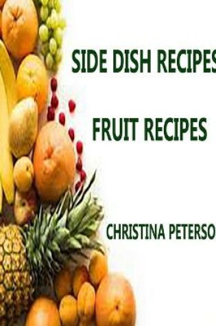 Cover of Side Dish Recipes, Fruit Recipes