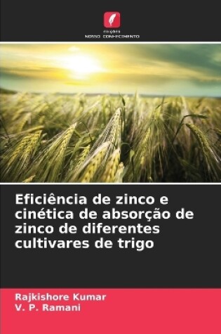 Cover of Efici�ncia de zinco e cin�tica de absor��o de zinco de diferentes cultivares de trigo