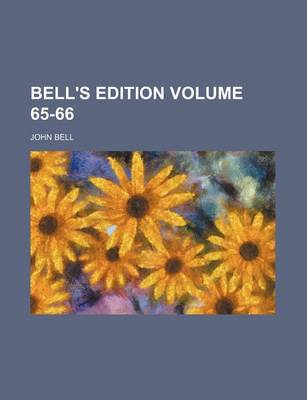 Book cover for Bell's Edition Volume 65-66