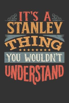 Book cover for Its A Stanley Thing You Wouldnt Understand