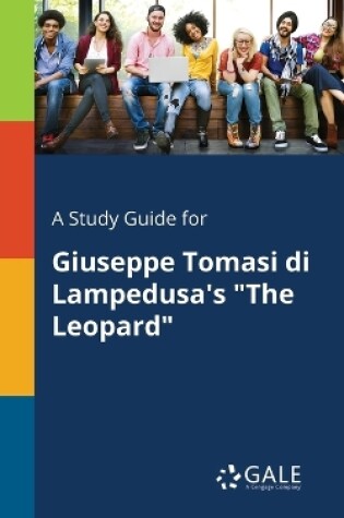 Cover of A Study Guide for Giuseppe Tomasi di Lampedusa's The Leopard