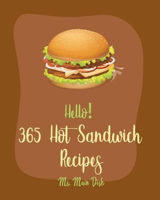 Book cover for Hello! 365 Hot Sandwich Recipes