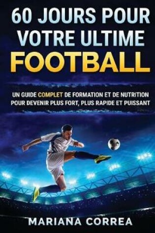 Cover of 60 JOURS Pour VOTRE ULTIME FOOTBALL