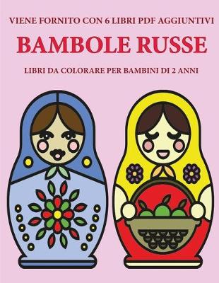 Book cover for Libri da colorare per bambini di 2 anni (Bambole russe)