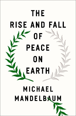 Book cover for The Rise and Fall of Peace on Earth