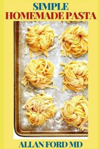 Cover of Simple Homemade Pasta