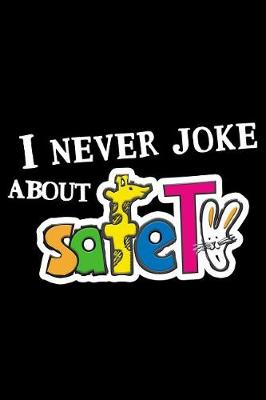 Book cover for I Never Joke about Safety