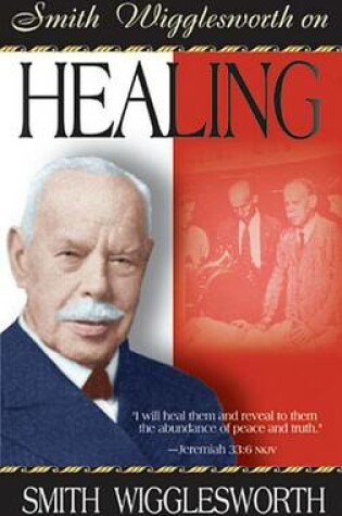 Cover of Smith Wigglesworth on Healing