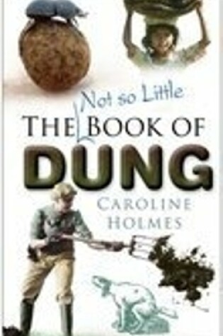 Cover of The Not So Little Book of Dung