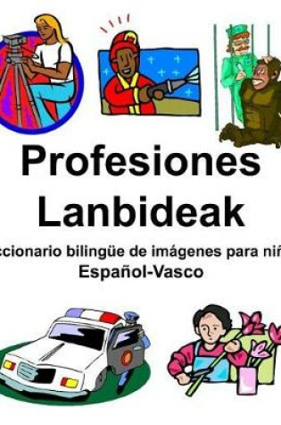 Cover of Español-Vasco Profesiones/Lanbideak Diccionario bilingüe de imágenes para niños