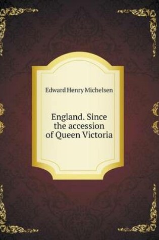 Cover of England. Since the accession of Queen Victoria