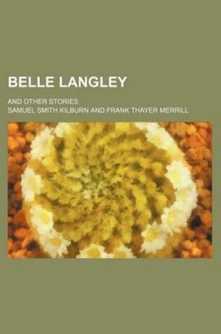 Cover of Belle Langley; And Other Stories