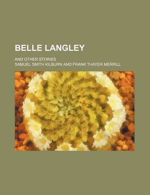 Book cover for Belle Langley; And Other Stories