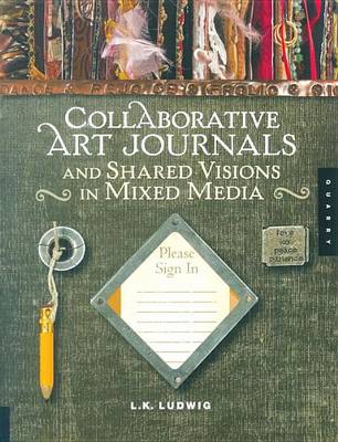 Book cover for Collaborative Art Journals and Shared Visions in Mixed Media