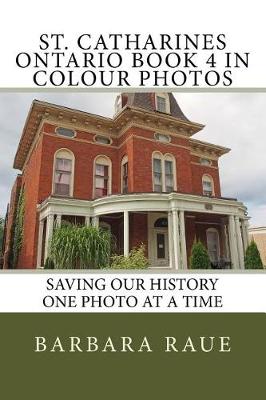 Cover of St. Catharines Ontario Book 4 in Colour Photos