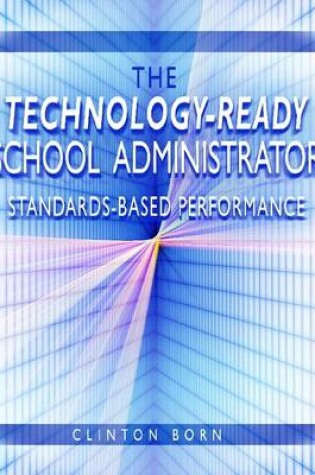 Cover of The Technology-Ready School Administrator