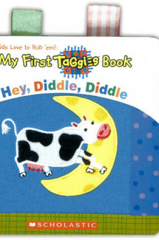 Cover of My First Taggies Book: Hey, Diddle, Diddle