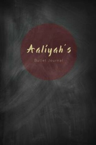 Cover of Aaliyah's Bullet Journal