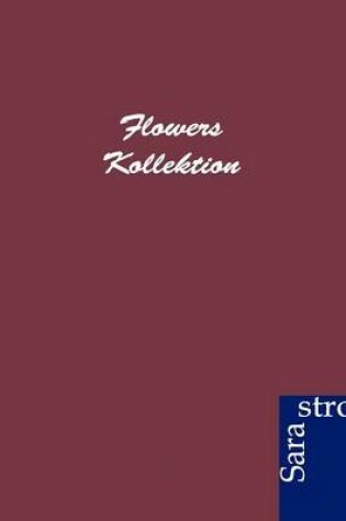 Cover of Flowers Kollektion