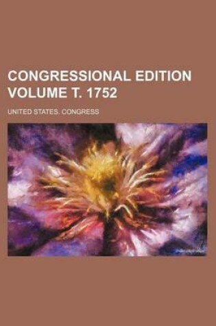 Cover of Congressional Edition Volume . 1752