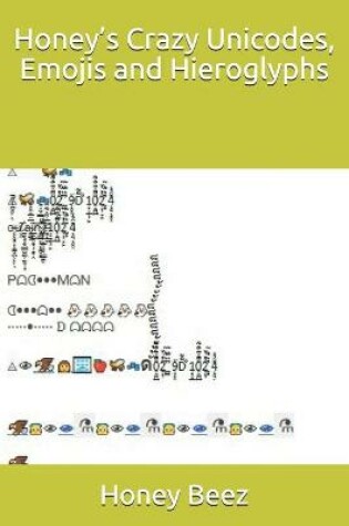 Cover of Honey's Crazy Unicodes, Emojis and Hieroglyphs