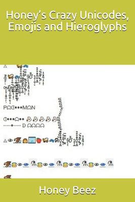 Book cover for Honey's Crazy Unicodes, Emojis and Hieroglyphs