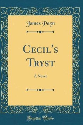 Cover of Cecil's Tryst: A Novel (Classic Reprint)