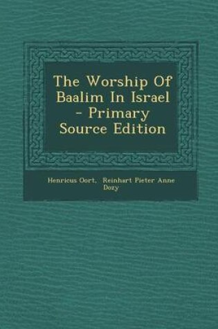 Cover of The Worship of Baalim in Israel - Primary Source Edition