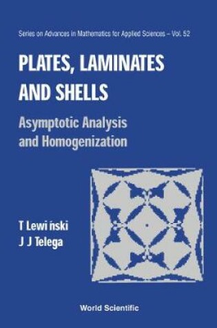 Cover of Plates, Laminates And Shells: Asymptotic Analysis And Homogenization