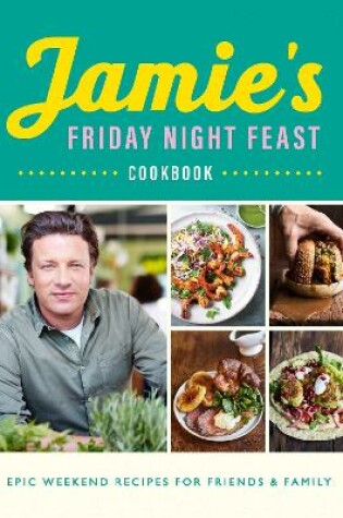 Cover of Jamie's Friday Night Feast Cookbook