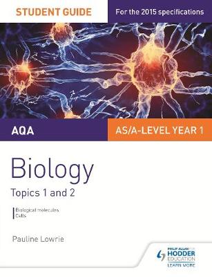 Book cover for AQA AS/A Level Year 1 Biology Student Guide: Topics 1 and 2