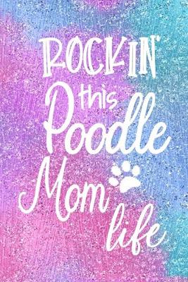 Book cover for Rockin This Poodle Mom Life