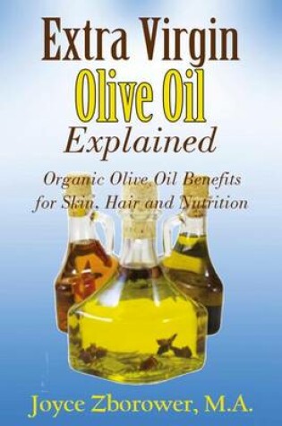 Cover of Extra Virgin Olive Oil Explained