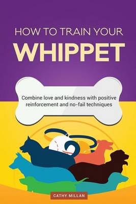 Book cover for How to Train Your Whippet (Dog Training Collection)