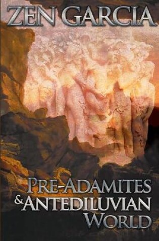 Cover of Pre-Adamites And The Antediluvian World