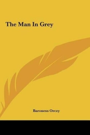 Cover of The Man in Grey the Man in Grey