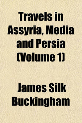 Cover of Travels in Assyria, Media and Persia (Volume 1)