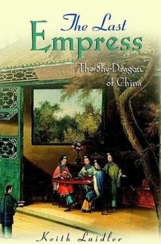 Cover of The Last Empress: The She-Dragon of China