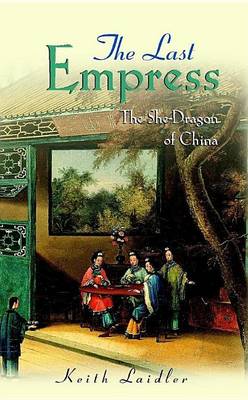 Book cover for The Last Empress: The She-Dragon of China