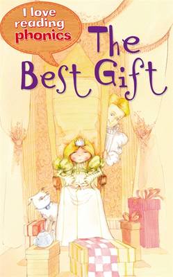 Book cover for I Love Reading Phonics Level 1: The Best Gift