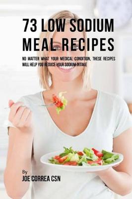 Book cover for 73 Low Sodium Meal Recipes