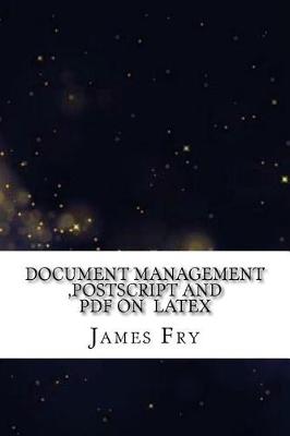 Book cover for Document Management, PostScript and PDF on Latex