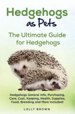 Cover of Hedgehogs as Pets