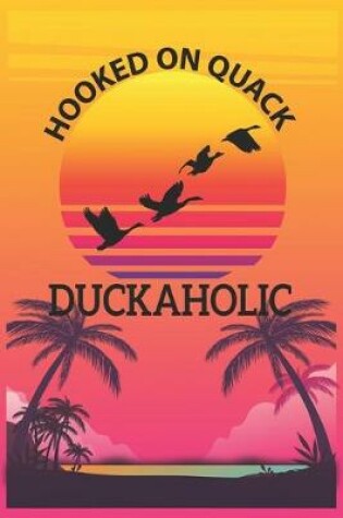 Cover of Hooked on Quack Duckaholic