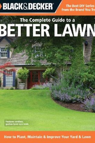 Cover of Black & Decker the Complete Guide to a Better Lawn