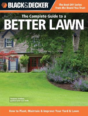 Book cover for Black & Decker the Complete Guide to a Better Lawn