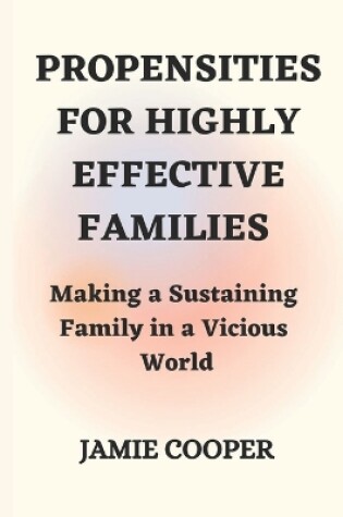 Cover of Propensities for Highly Effective Families