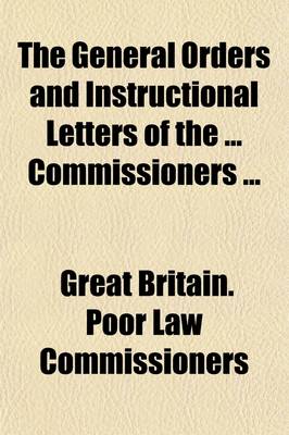 Book cover for The General Orders and Instructional Letters of the Commissioners