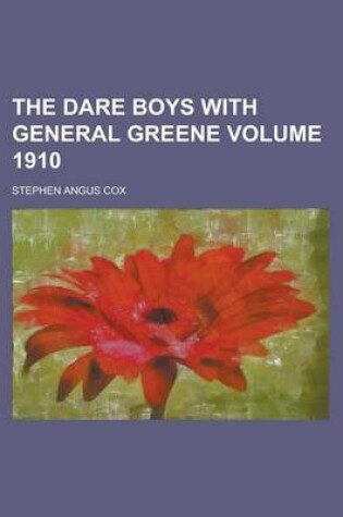 Cover of The Dare Boys with General Greene Volume 1910