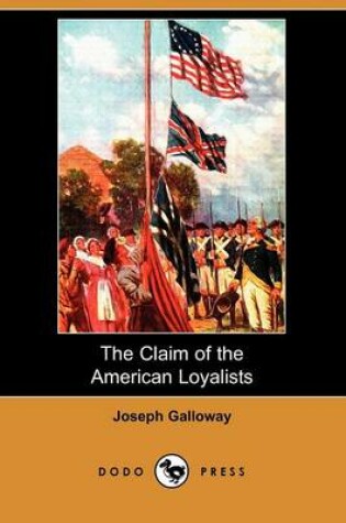 Cover of The Claim of the American Loyalists (Dodo Press)